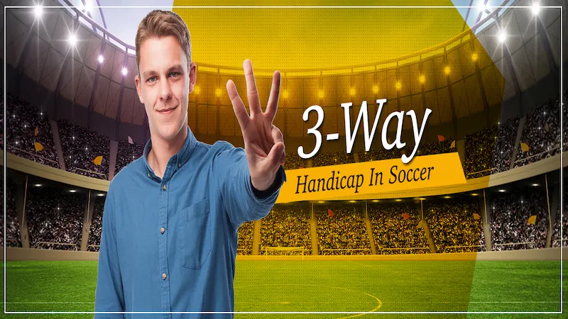 What is a 3-way Handicap Bet?